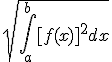 3$\sqrt{\Bigint_{a}^{b} [f(x)]^2dx